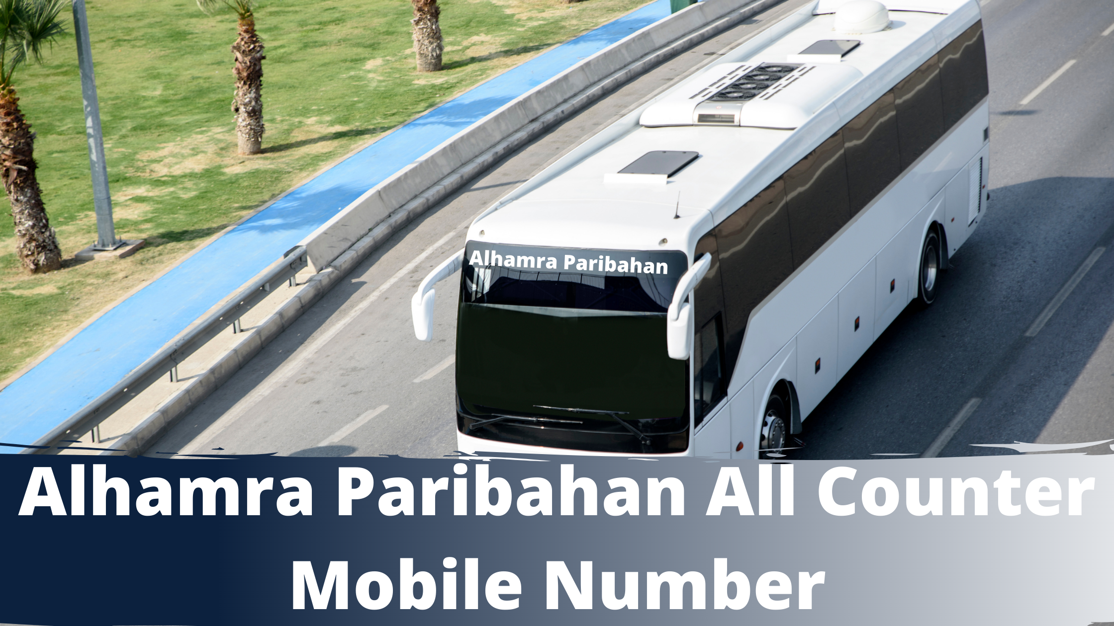 Alhamra Paribahan All Counter Mobile Number