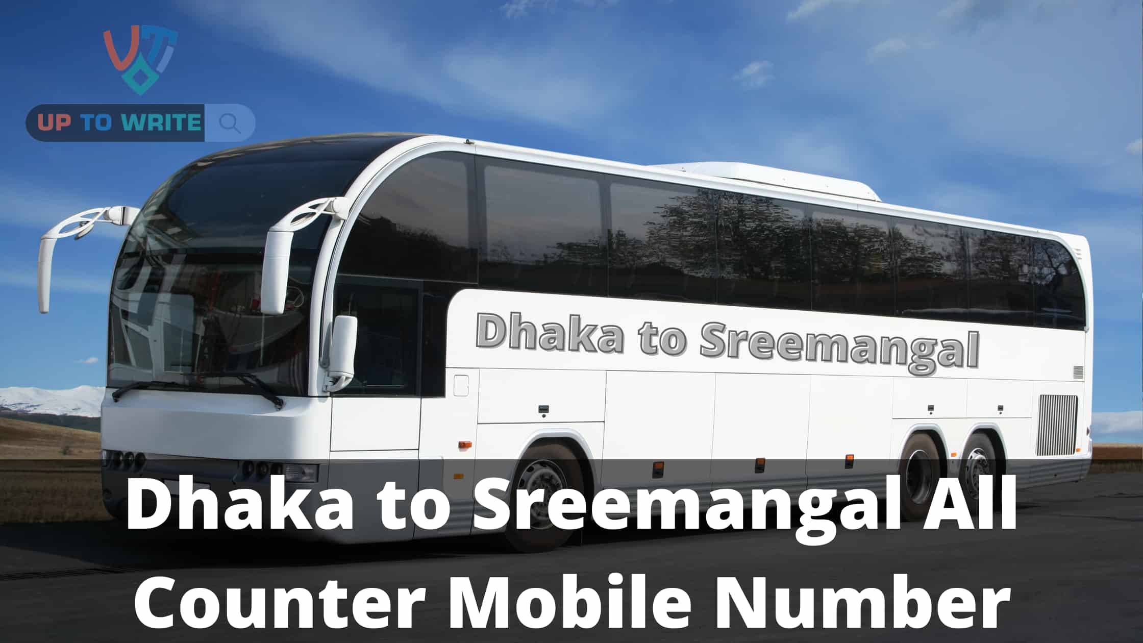 Dhaka to Sreemangal All Counter Mobile Number, Address & Ticket Price