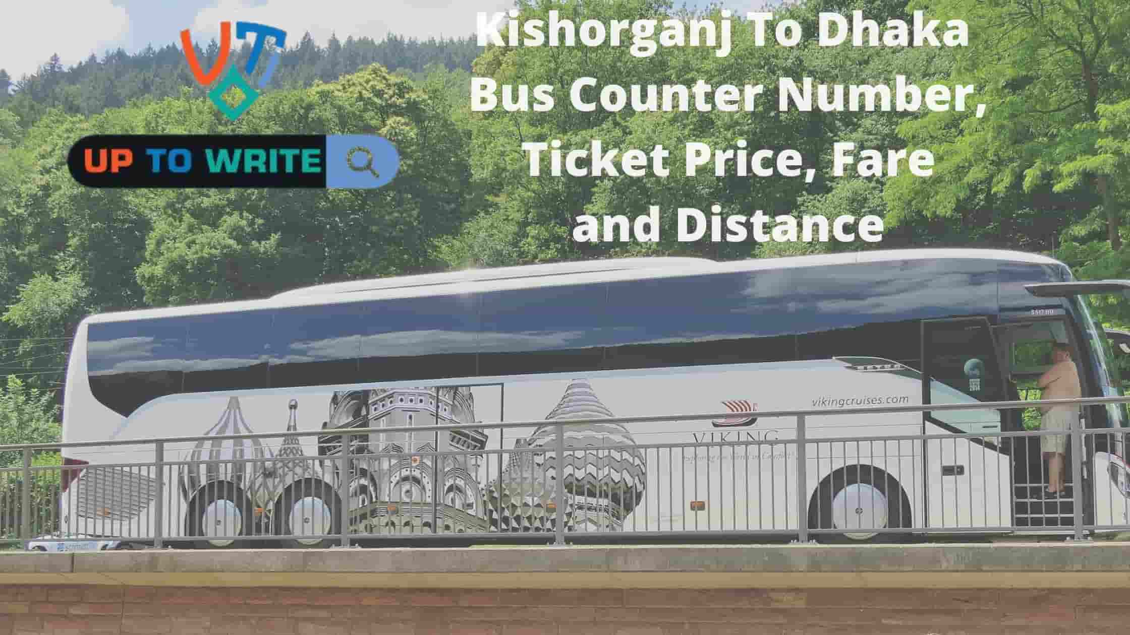 Kishorganj To Dhaka Bus Counter Number, Ticket Price, Fare and Distance (1)