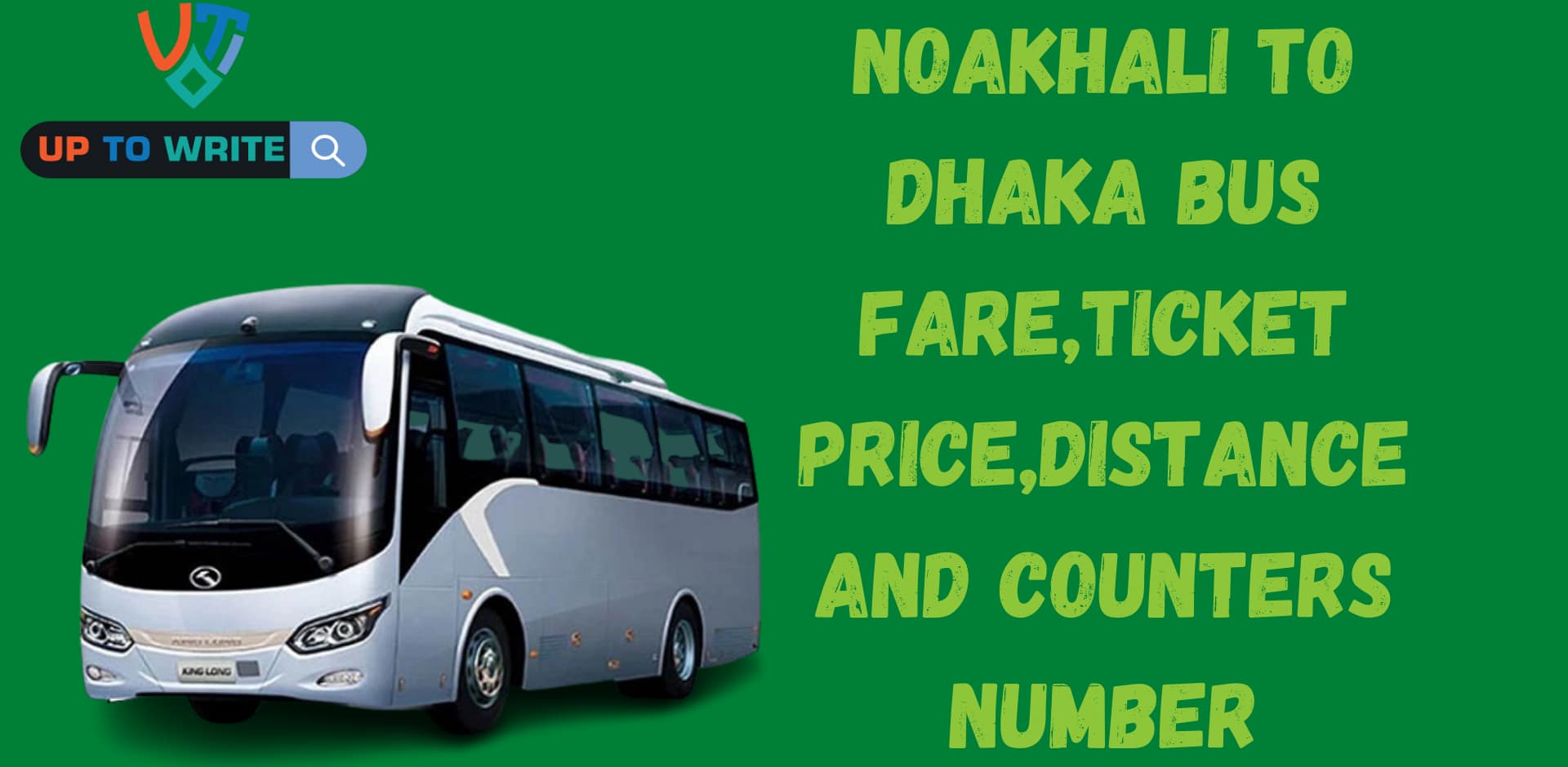Noakhali To Dhaka Bus Fare,Ticket Price,Distance and Counters Number
