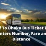 Teknaf To Dhaka Bus Ticket Price, Counters Number, Fare and Distance