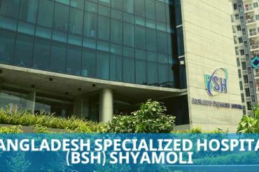 Bangladesh Specialized Hospital (BSH) Shyamoli